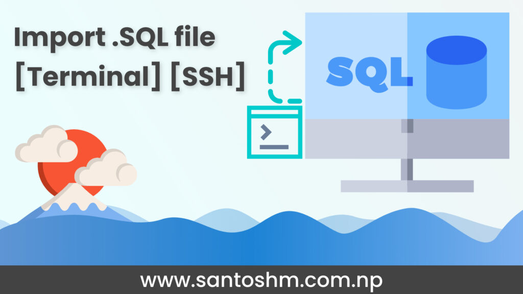 Import .sql file from terminal [Fast] [Way]