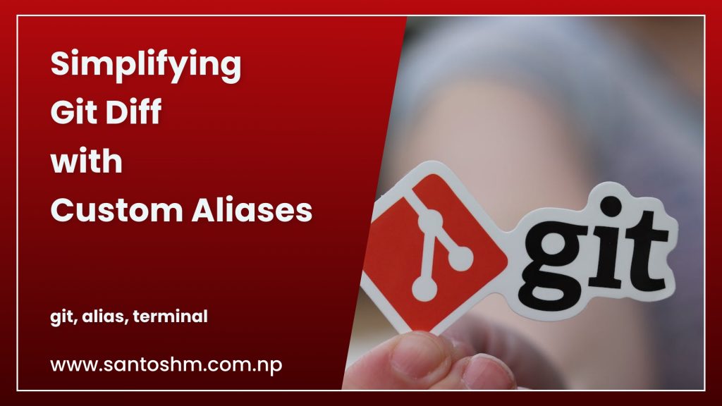Simplifying Git Diff with Custom Aliases